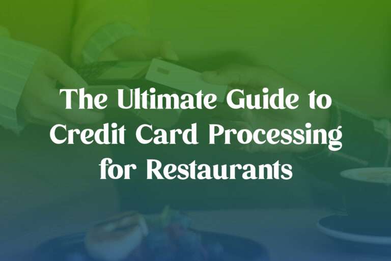 The Ultimate Guide to Credit Card Processing for Restaurants